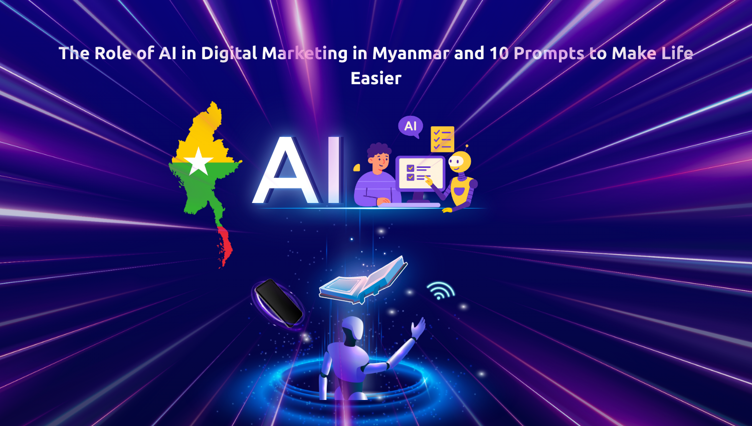 The Role of AI in Digital Marketing in Myanmar and 10 Prompts to Make Life Easier